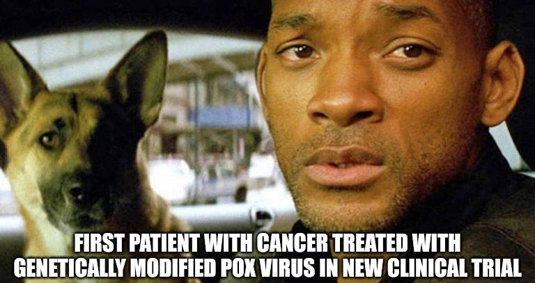 SRS 1 29 FIRST PATIENT WITH CANCER TREATED WITH GEIIHIEIIIY MIIIIIFIEII POX VIRUS INNEW CLINICAL TRIAL o