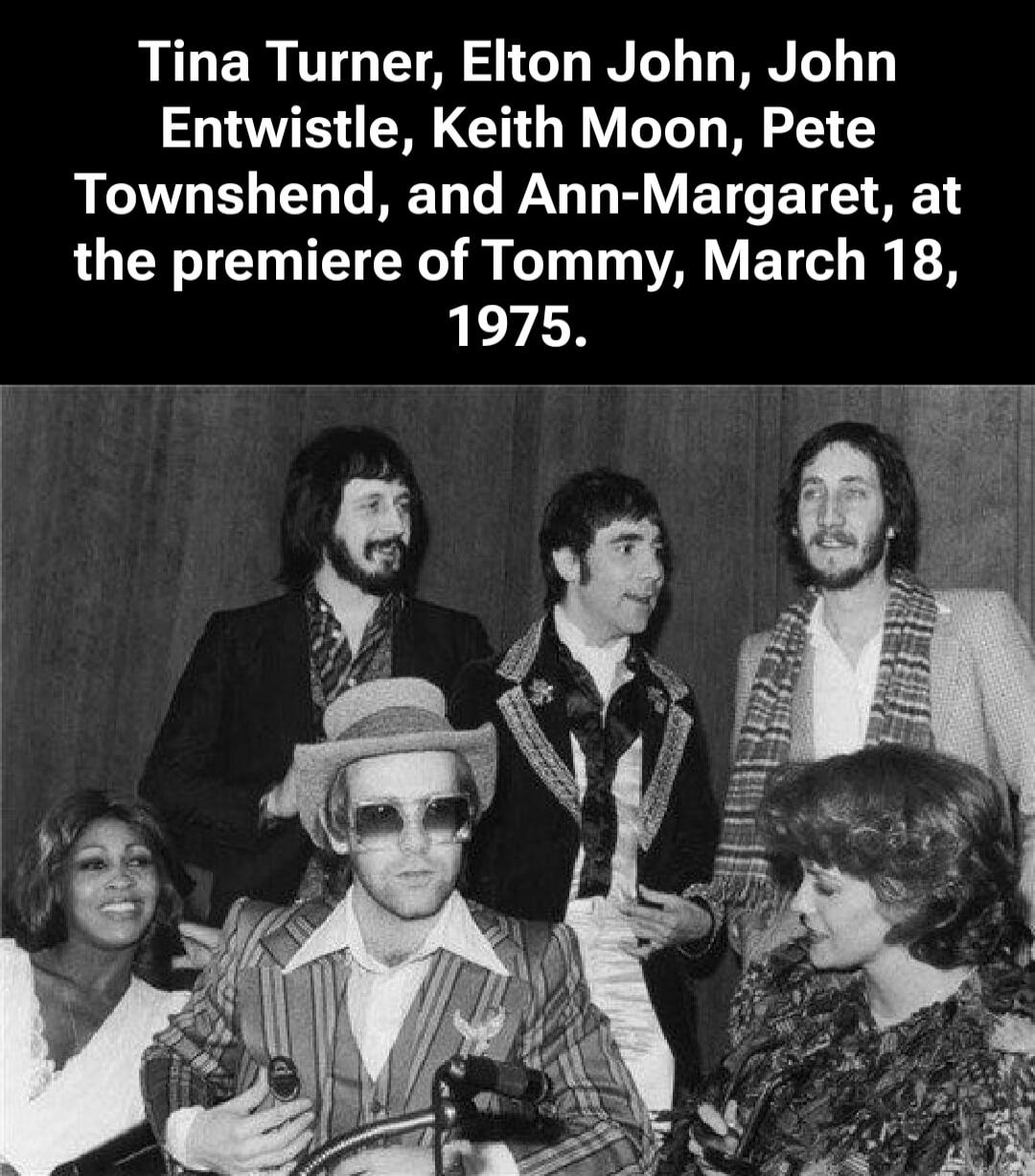 Tina Turner, Elton John, John Entwistle, Keith Moon, Pete Townshend, and Ann-Margaret, at the premiere of Tommy, March 18, 1975.