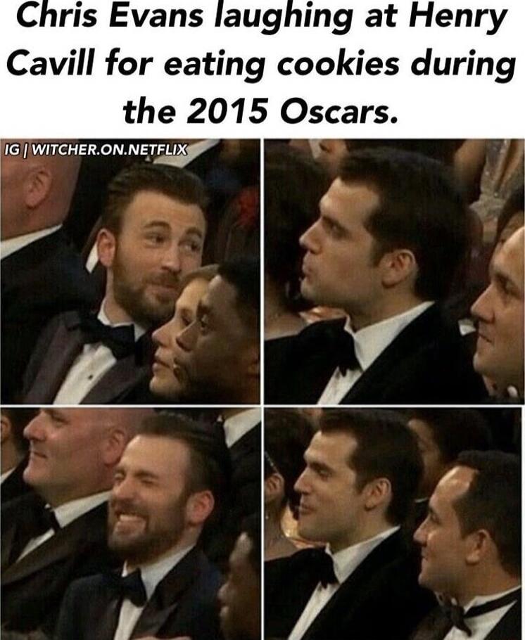 Chris Evans laughing at Henry Cavill for eating cookies during the 2015 Oscars.

IG | WITCHER.ON.NETFLIX