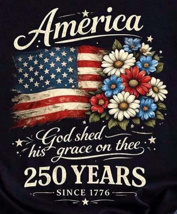 America God shed his grace on thee 250 YEARS SINCE 1776
