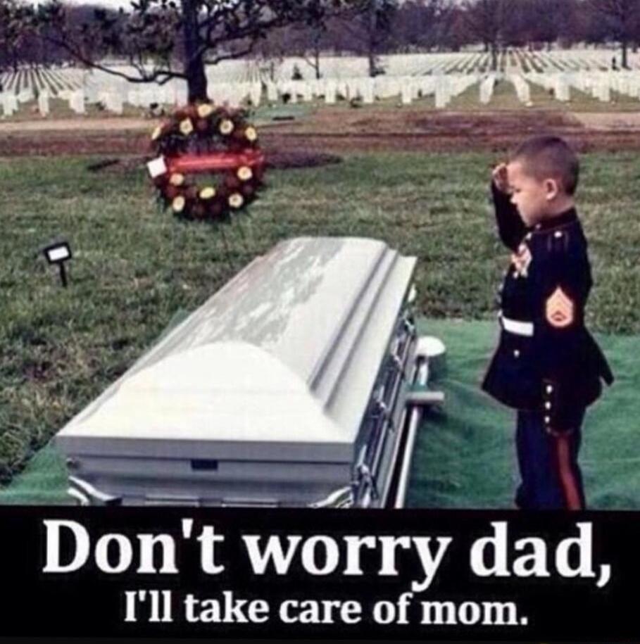 Don't worry dad, I'll take care of mom.