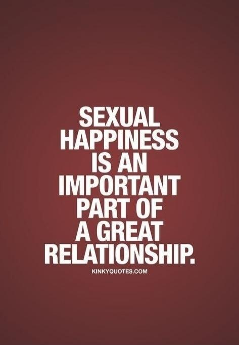 SEXUAL HAPPINESS IS AN IMPORTANT PART OF A GREAT RELATIONSHIP.