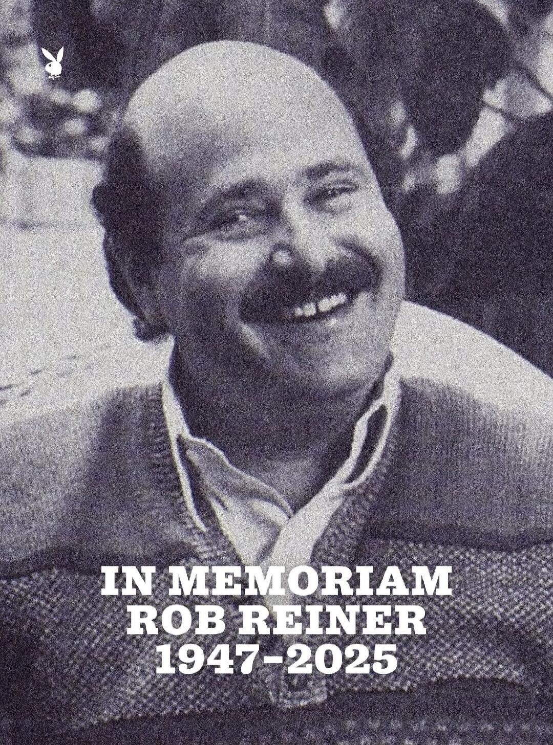 IN MEMORIAM ROB REINER 1947-2025. A black and white portrait of a smiling Rob Reiner with a mustache, featuring a small Playboy bunny logo in the top left corner.
