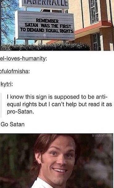 el loves humanity bfulofmisha kytri know this sign is supposed to be anti equal rights but cant help but read it as pro Satan Go Satan