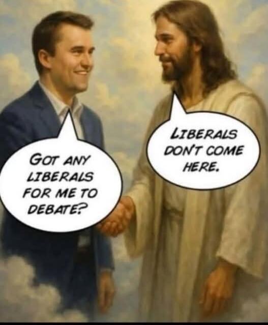 Got any liberals for me to debate? Liberals don't come here.