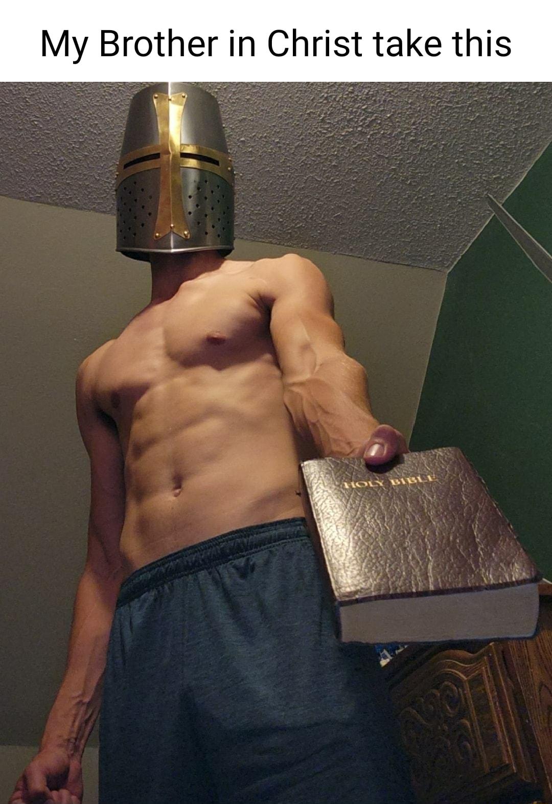 My Brother in Christ take this