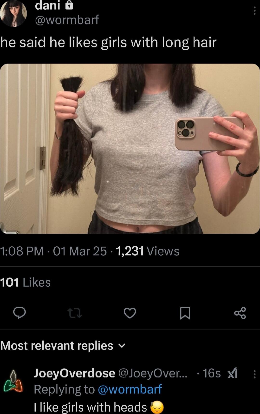 dani 7 Ierbarf he said he likes girls with long hair oL Y VRO N VT Io I 3 RV o NETRCH o v R Most relevant replies v JoeyOverdose JoeyOver 16s X 4 Replying to wormbarf like girls with heads