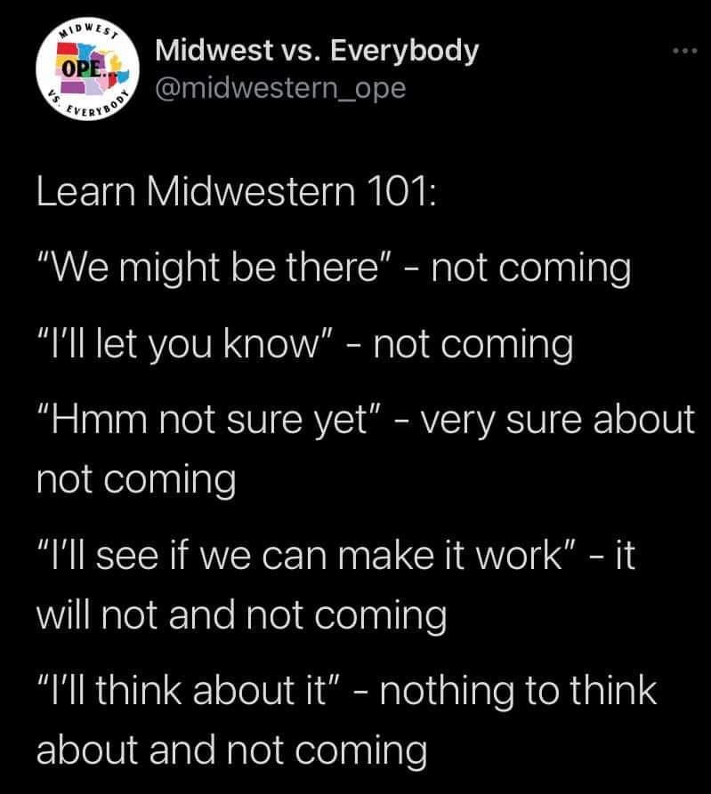 Midwest vs Everybody midwestern_ope Learn Midwestern 101 We might be there not coming MENE SV TN GleaER To gelelnliple Hmm not sure yet very sure about plelgeelnallple Ill see if we can make it work it Wl Ngle1Tgte Naleldelelnalgle Ill think about it nothing to think ElolelVlale Nalel felenyllale