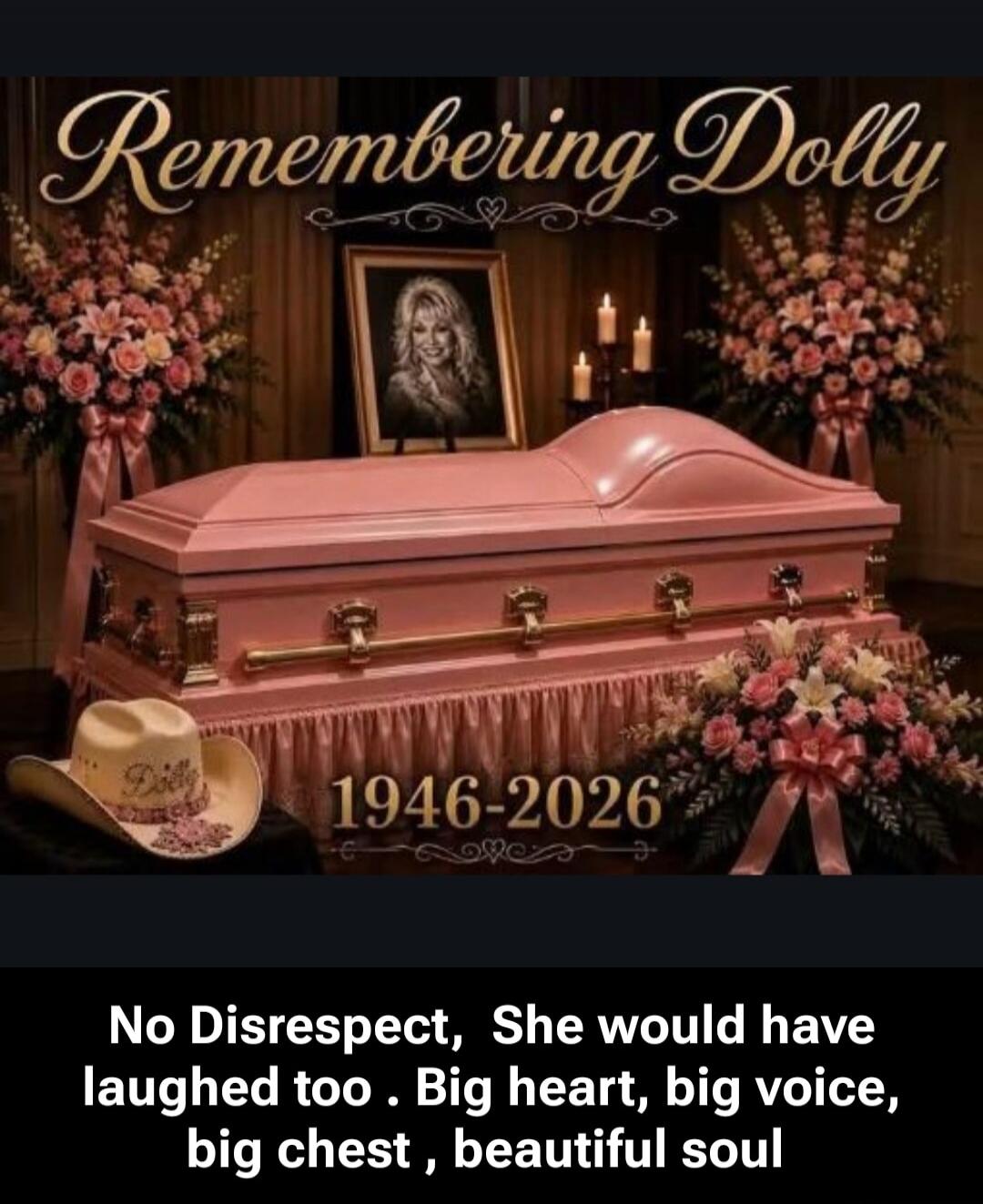 Remembering Dolly 1946-2026 No Disrespect, She would have laughed too. Big heart, big voice, big chest, beautiful soul
