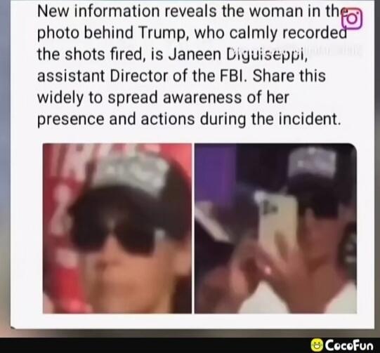 New information reveals the woman in the photo behind Trump, who calmly recorded the shots fired, is Janeen Diguisepi, assistant Director of the FBI. Share this widely to spread awareness of her presence and actions during the incident.