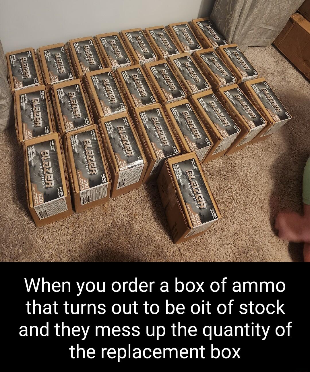 When you order a box of ammo LUELR T NeTT o oT WoTi o 51 oo ET e R TR R R W TET 14 o the replacement box