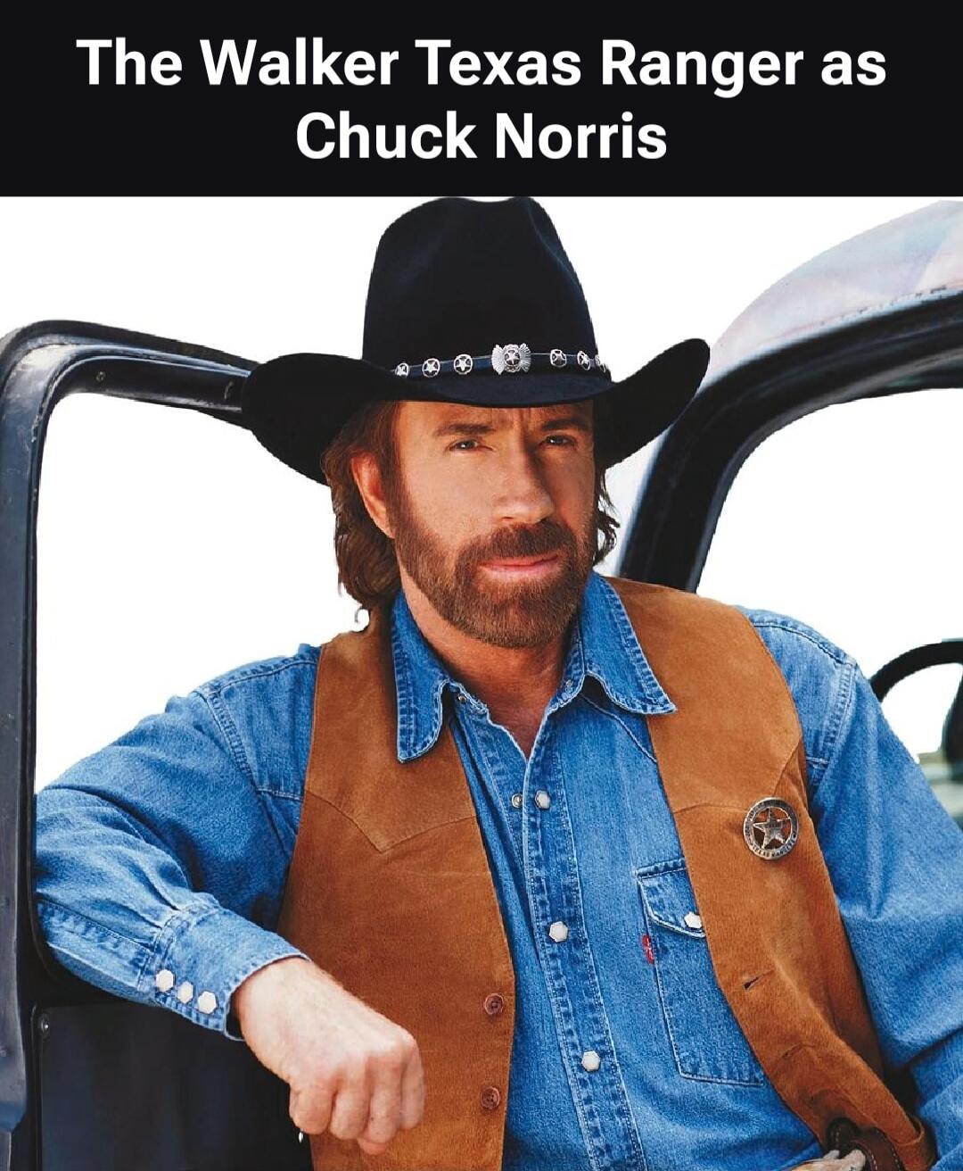 The Walker Texas Ranger as Chuck Norris