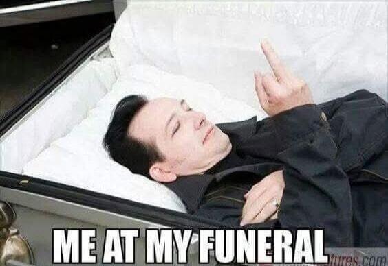 ME AT MY FUNERAL