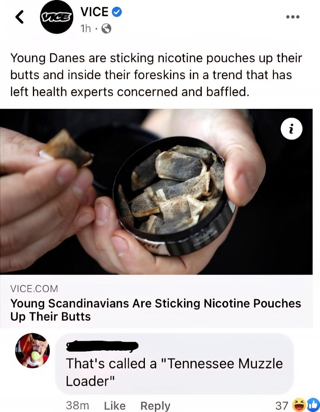 Young Danes are sticking nicotine pouches up their butts and inside their foreskins in a trend that has left health experts concerned and baffled. Young Scandinavians Are Sticking Nicotine Pouches Up Their Butts. That's called a 