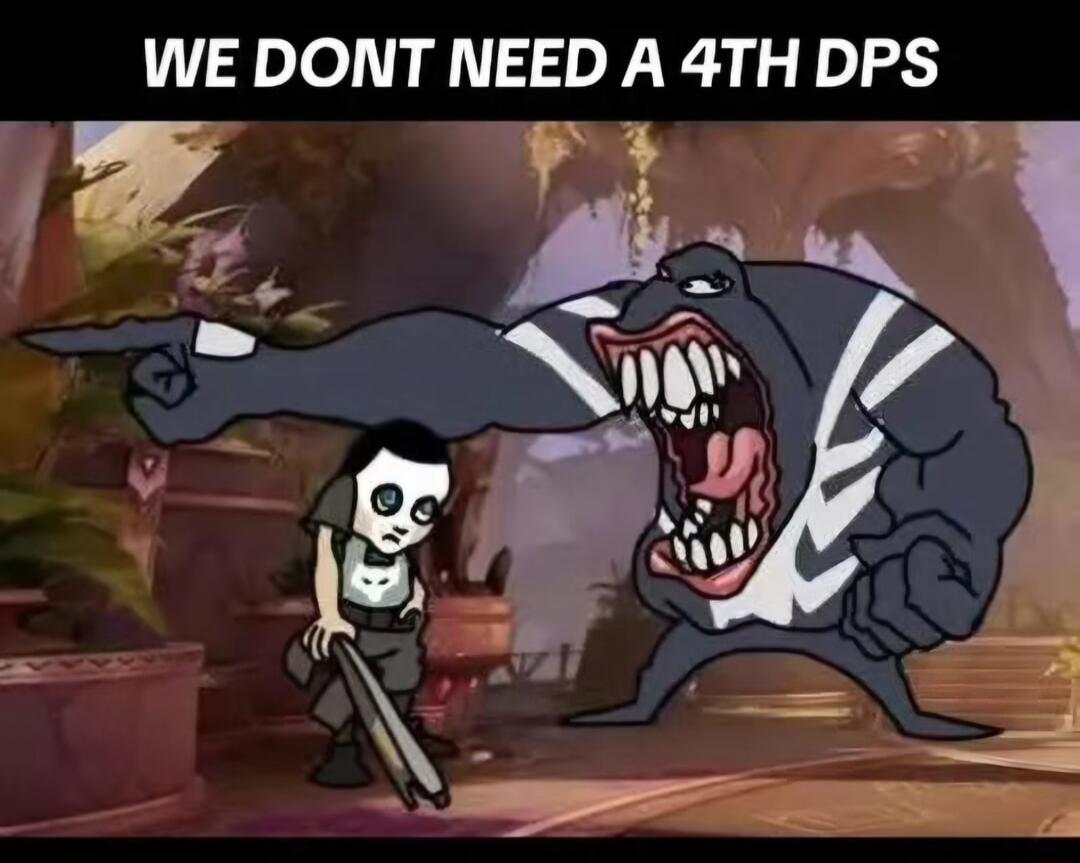 WE DONT NEED A 4TH DPS