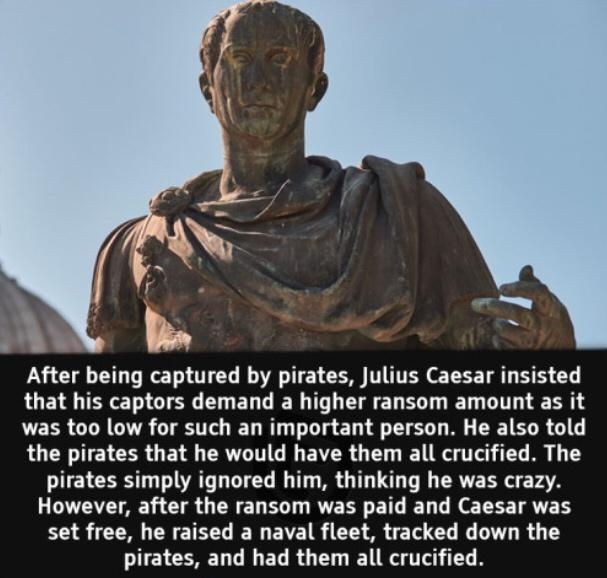PN G G RN TTEY B AT COM TTTTE L T T RUET TR GG E ED L RN T T ED BT JET DT L T LEER CIN R CTETTS e N T L LA A I ELR G the pirates that he would have them all crucified The ITE GO DIVAT L CTES BT B GG IR T CRVE R YA However after the ransom was paid and Caesar was set free he raised a naval fleet tracked down the pirates and had them all crucified