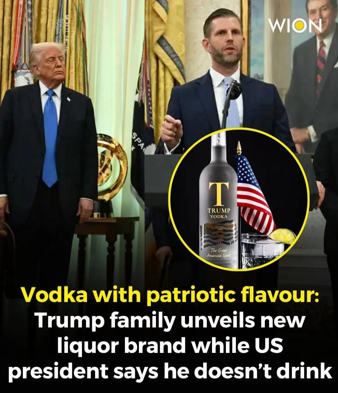 Vodka with patriotic flavour: Trump family unveils new liquor brand while US president says he doesn't drink. Trump Vodka. The Great American Spirit.