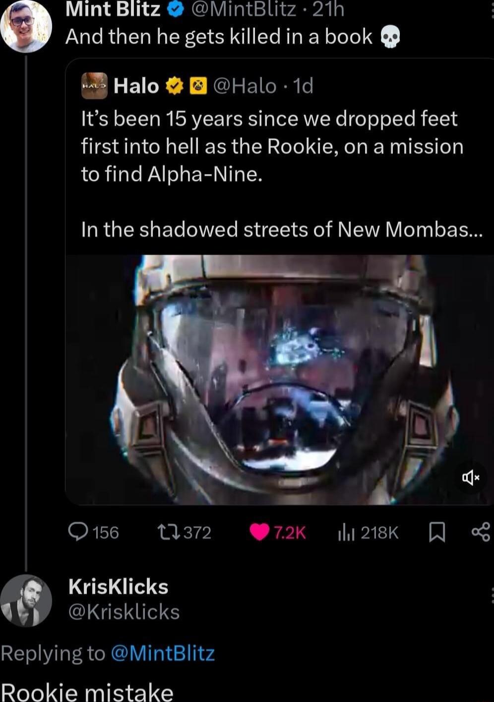 Mint Blitz MintBlitz 21h And then he gets killed in a book LELE 1 JGEICRAE Its been 15 years since we dropped feet firstinto hell as the Rookie on a mission to find Alpha Nine In the shadowed streets of New Mombas O1ws6 W32 W72k li2isk LGENITS LGRS Replying to MintBlitz Rookie mistake