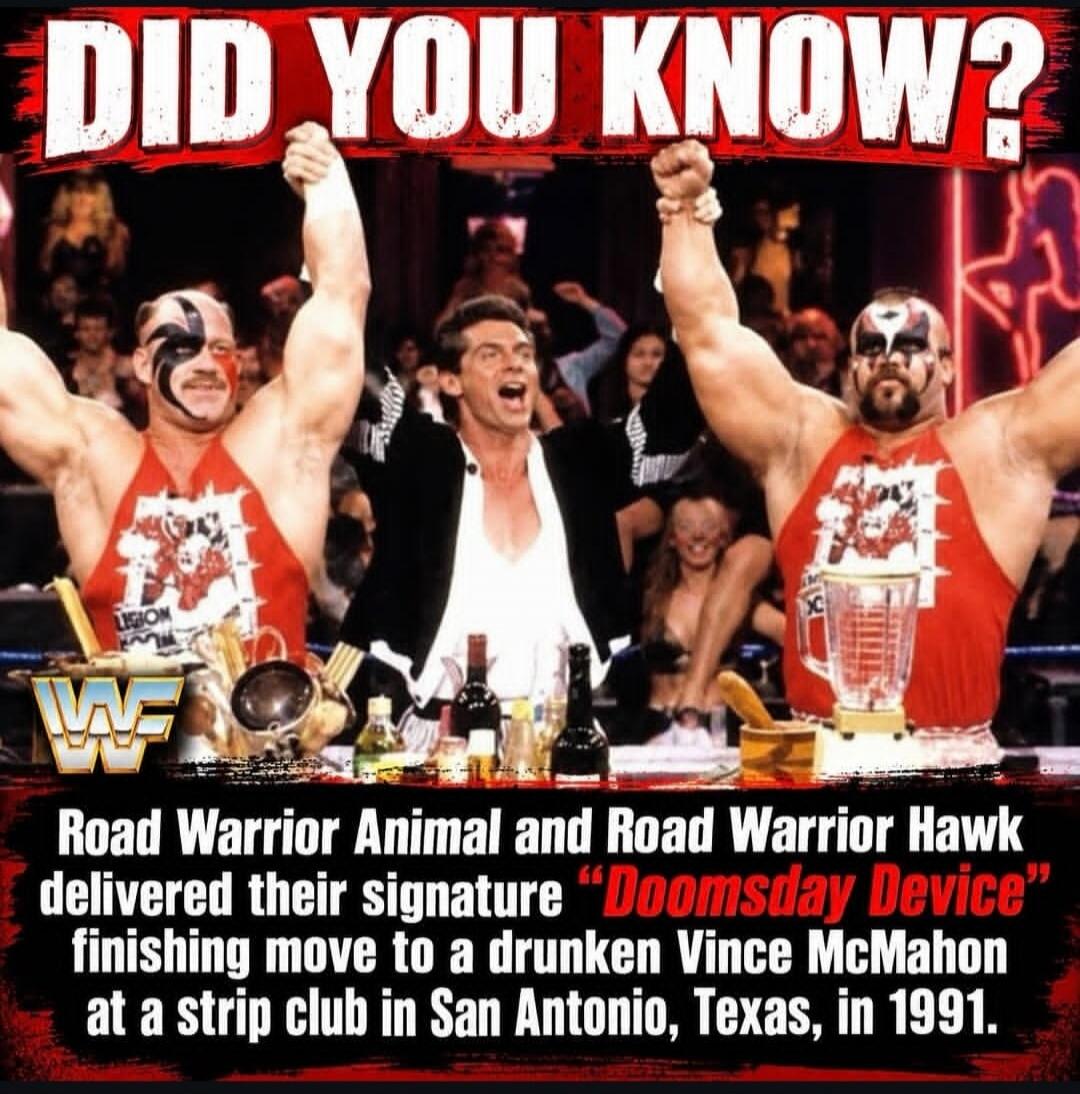 DID YOU KNOW? Road Warrior Animal and Road Warrior Hawk delivered their signature 