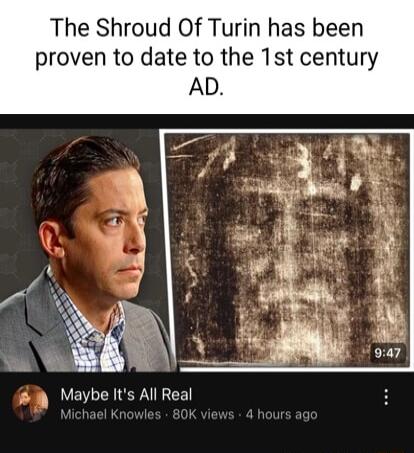 The Shroud Of Turin has been proven to date to the 1st century g Maybe Its All Real