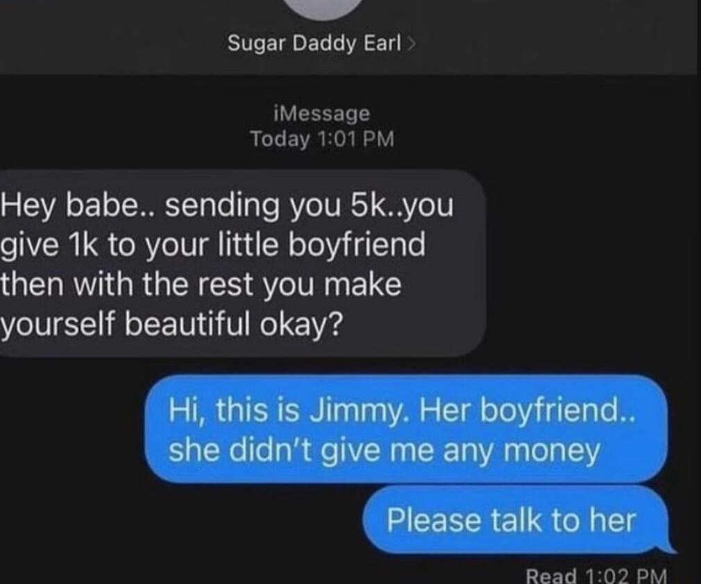 Sugar Daddy Earl Today 101 PM Hey babe sending you 5kyou give 1k to your little boyfriend RV GRG N GO RV TR EIY yourself beautiful okay Read 102 PM