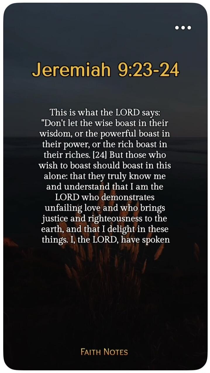 Jeremiah 9:23-24
This is what the LORD says:
