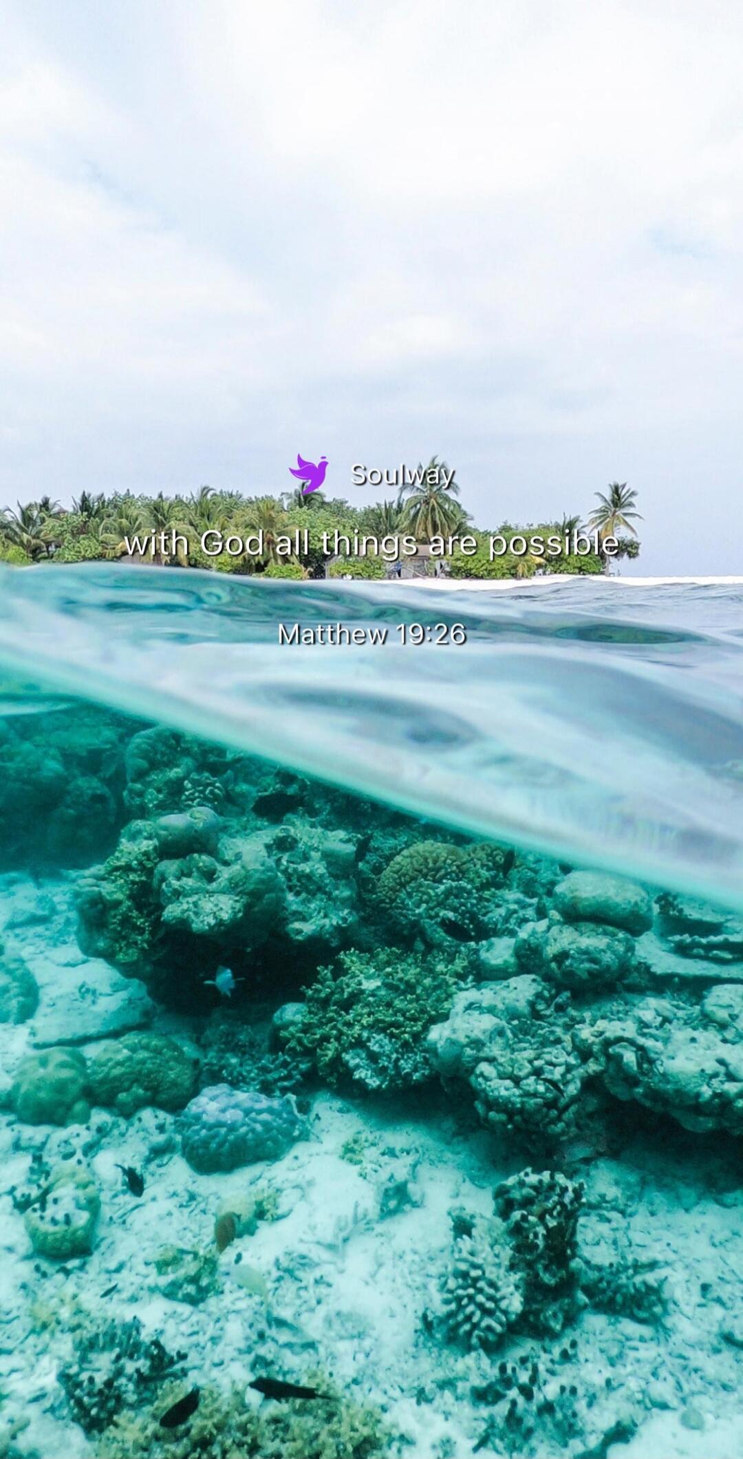 SoulWay with God all things are possible Matthew 19:26