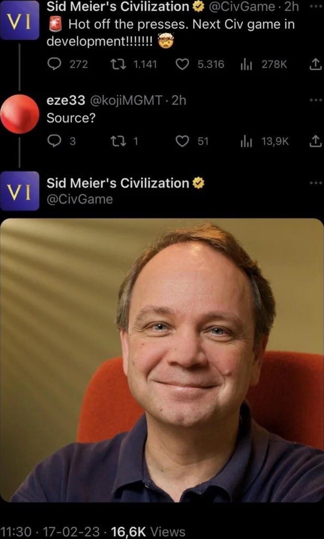 Sid Meiers Civilization CivGame 2h Hot off the presses Next Civ game in development Q272 I 1m Q 5316 y 278k A eze33 kojiMGMT 2h Source Qs L2 Qs Bk v Sid Meiers Civilization CivGame 1130 17 02 23 166K Views