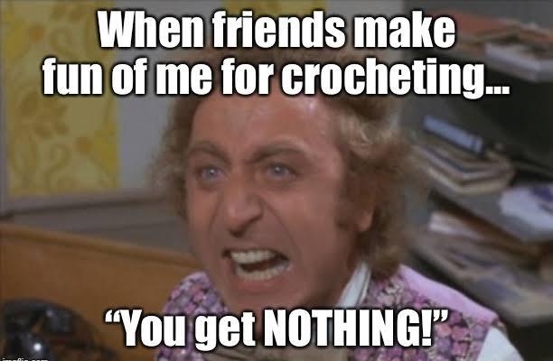 When friends make funofme forcrocheting PN 9 You et NOTHINGY
