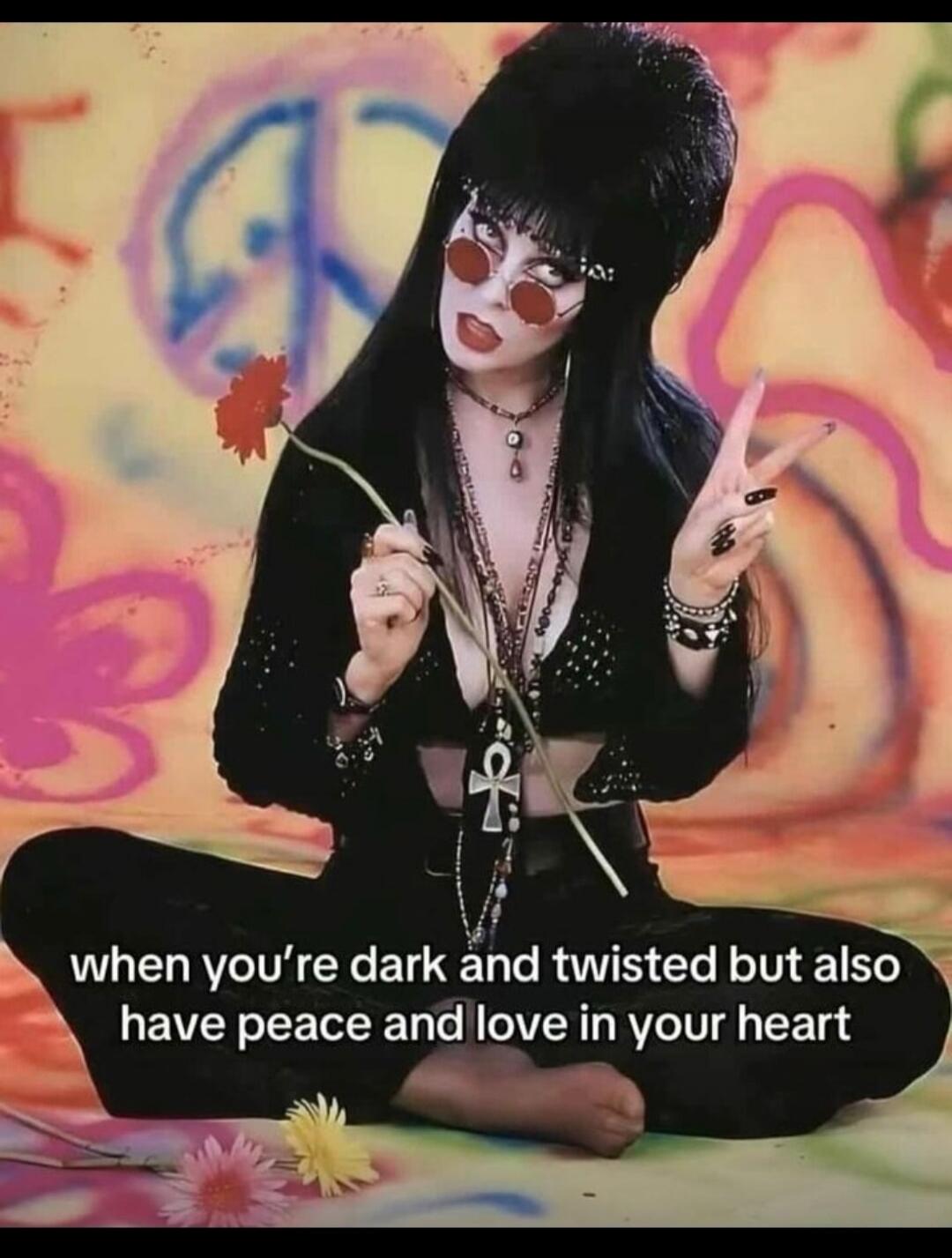 when you’re dark and twisted but also have peace and love in your heart