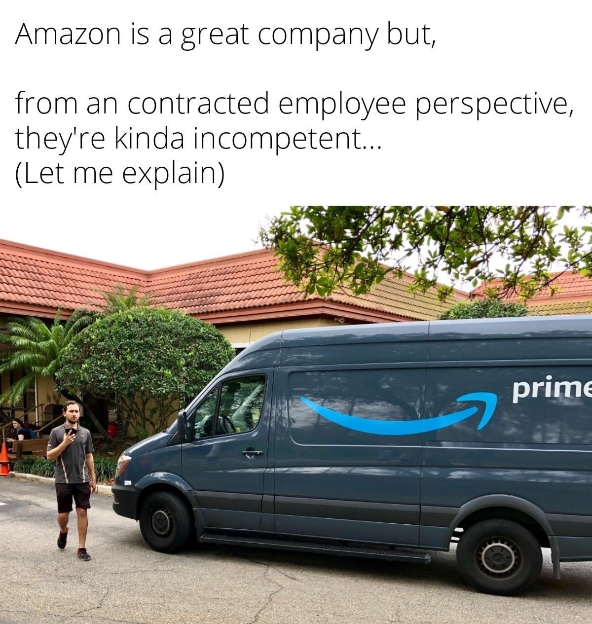Amazon is a great company but from an contracted employee perspective theyre kinda incompetent Let me explain