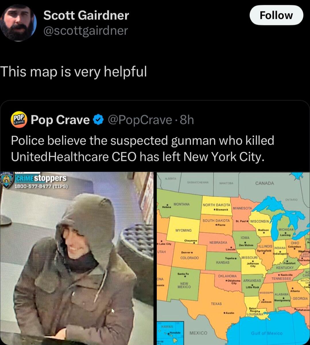 44 Scott Gairdner gairdner This map is very helpful Pop Crave PopCrave 8t Police believe the suspected gunman who killed UnitedHealthcare CEO has left New York City