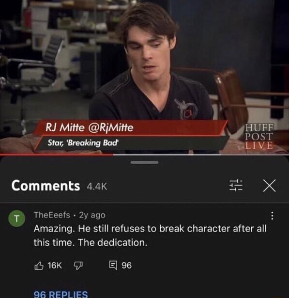 Comments 44 Teteets 2vam 3 Amazing He still refuses to break character after all this time The dedication 516K P 9 96 REPLIES