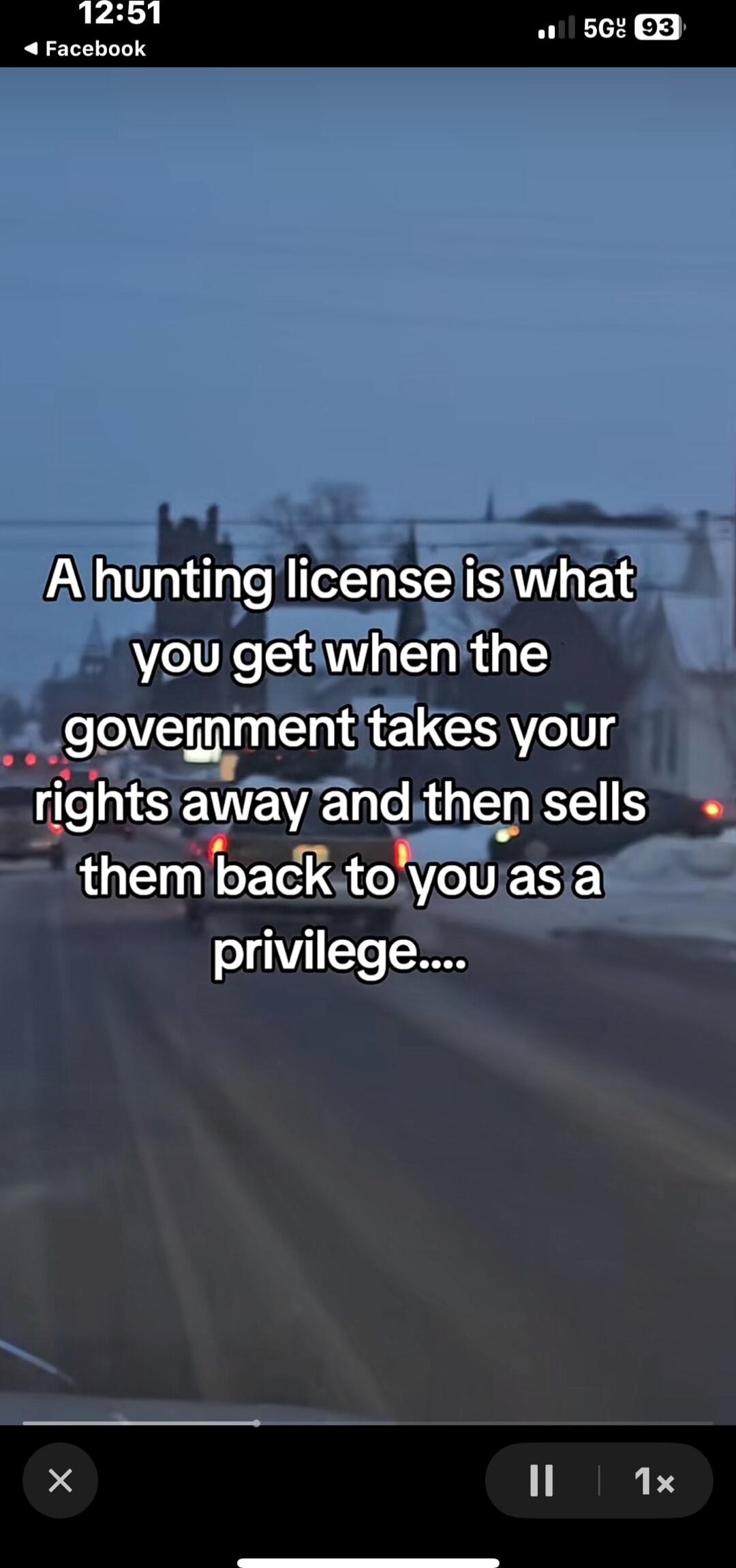 A hunting license is what you get when the government takes your rights away and then sells them back to you as a privilege....