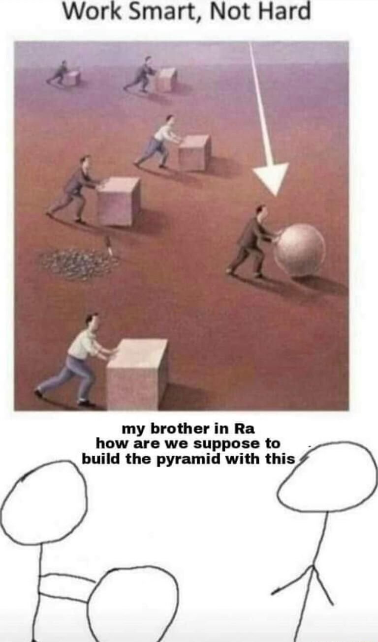 my brother in Ra how are we suppose to I build the pyramid with t