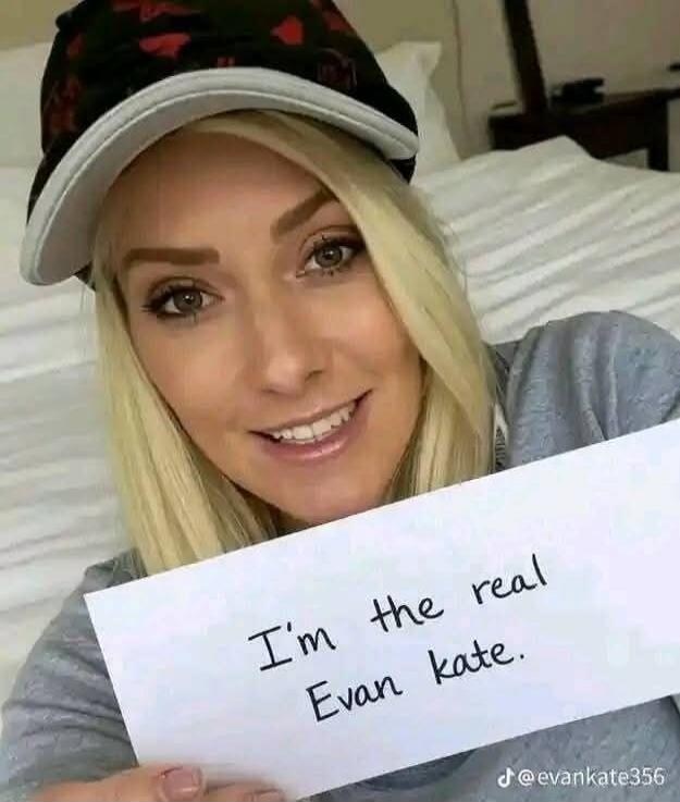 I'm the real Evan kate.