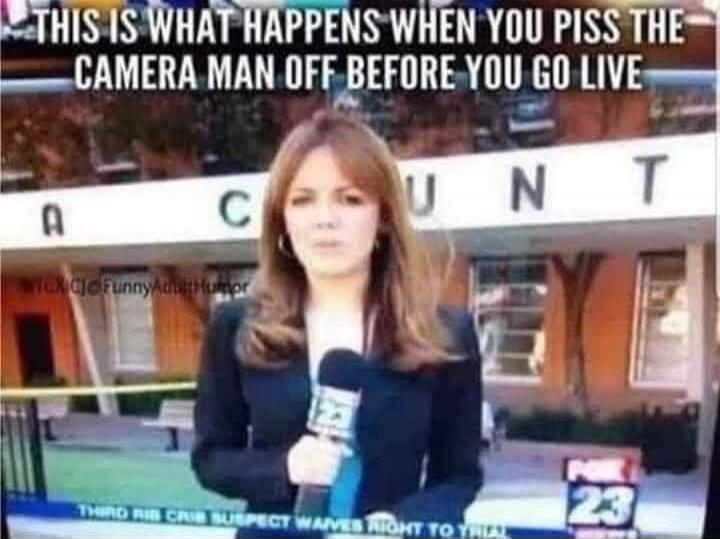 THIS IS WHAT HAPPENS WHEN YOU PISS THE CAMERA MAN OFF BEFORE YOU GO LIVE. The background letters are framed to spell 'A C U N T'. News ticker reads: THIRD RIB CRIB SUSPECT WAIVES RIGHT TO TRIAL. FOX 23.