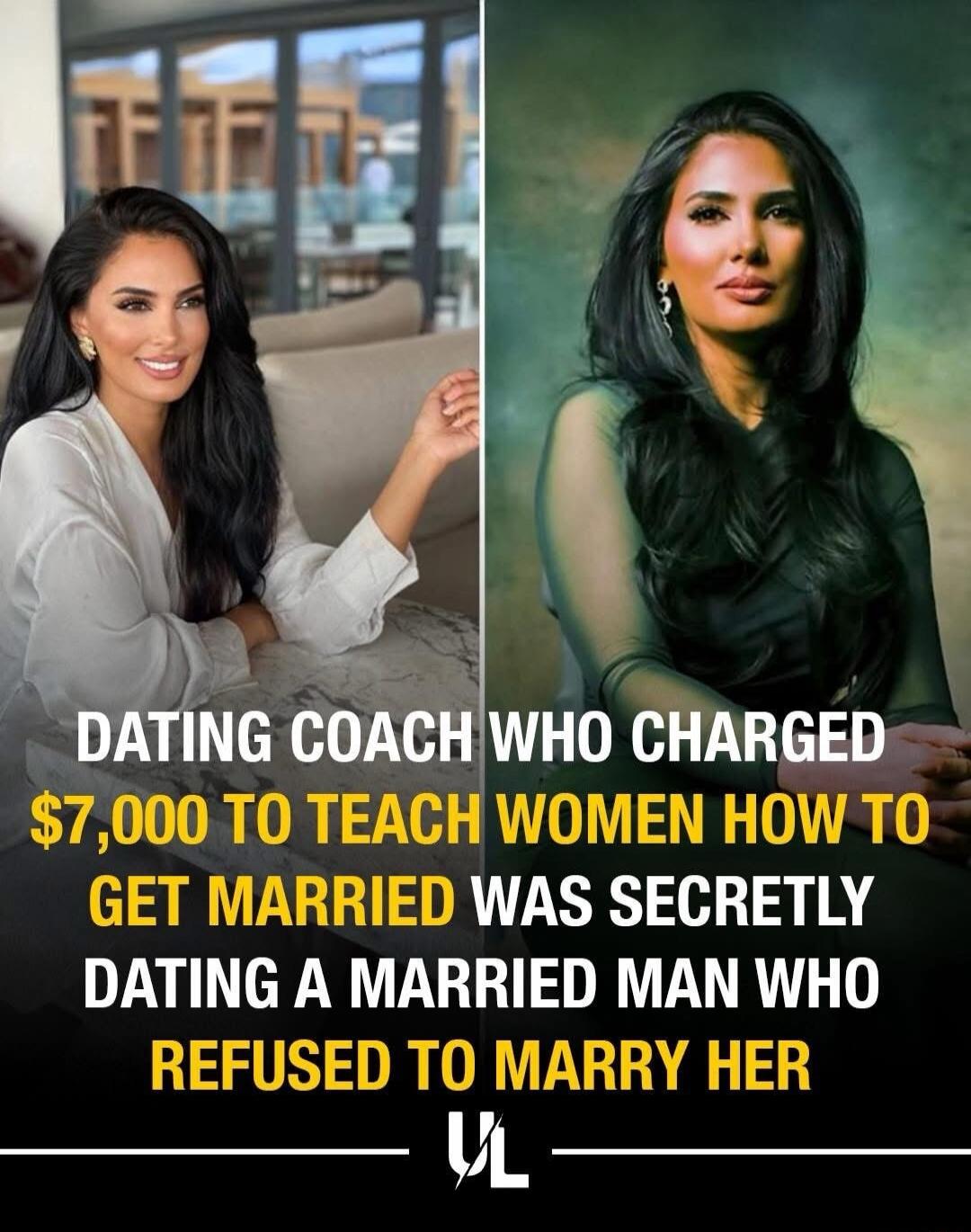 DATING COACH WHO CHARGED $7,000 TO TEACH WOMEN HOW TO GET MARRIED WAS SECRETLY DATING A MARRIED MAN WHO REFUSED TO MARRY HER