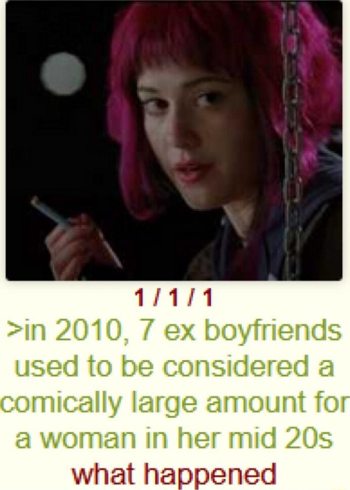 17111 in 2010 7 ex boyfriends used to be considered a omically large amount for a woman in her mid 20s what happened