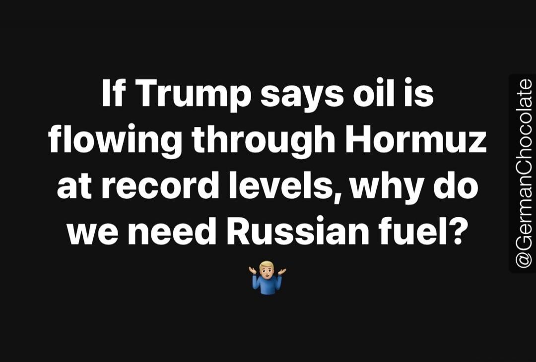 If Trump says oil is flowing through Hormuz at record levels, why do we need Russian fuel? 🤷‍♂️