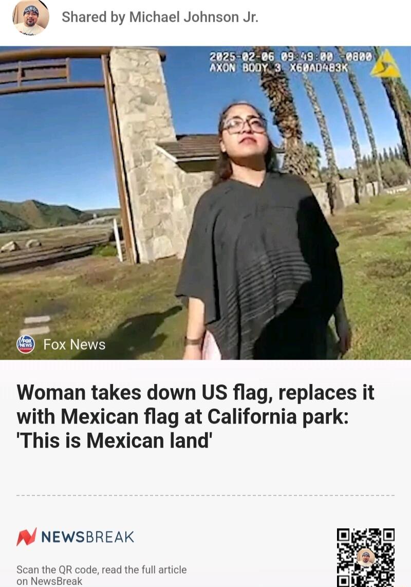 0 shared by Michael Johnson Jr FFov News Woman takes down US flag replaces it with Mexican flag at California park This is Mexican land M NEWSBREAK o o