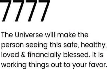 11717 The Universe will make the person seeing this safe heaithy loved financially blessed It is working things out to your favor