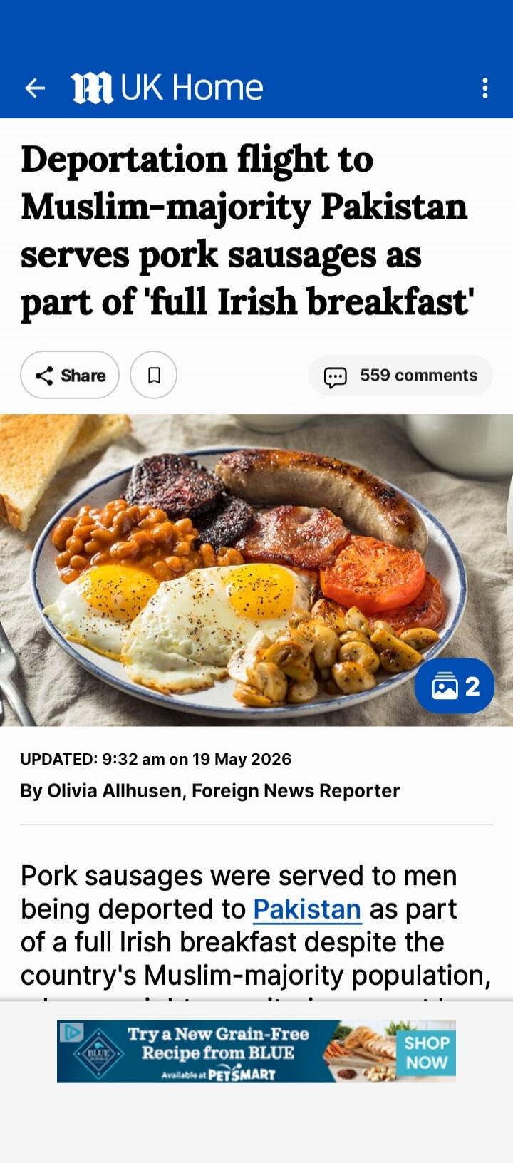UK Home. Deportation flight to Muslim-majority Pakistan serves pork sausages as part of 'full Irish breakfast'. Share. 559 comments. UPDATED: 9:32 am on 19 May 2026. By Olivia Allhusen, Foreign News Reporter. Pork sausages were served to men being deported to Pakistan as part of a full Irish breakfast despite the country's Muslim-majority populatio