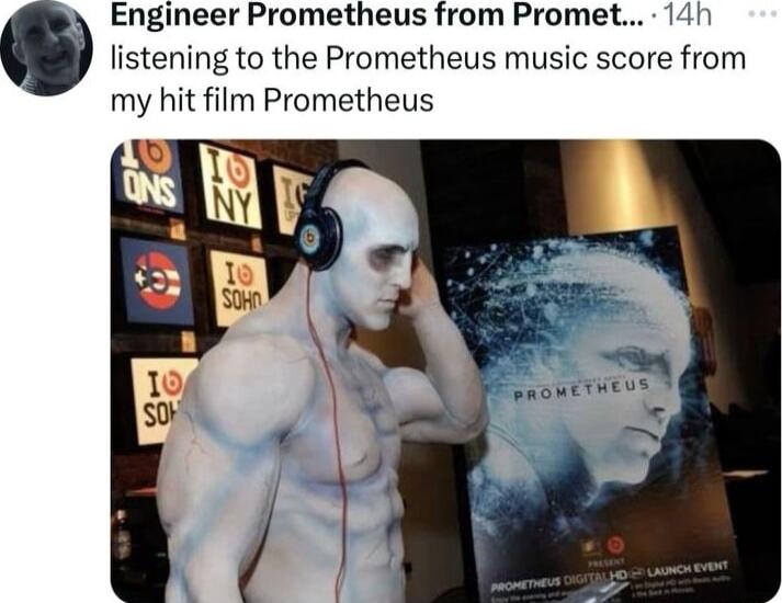 Engineer Prometheus from Promet 14h listening to the Prometheus music score from my hit film Prometheus