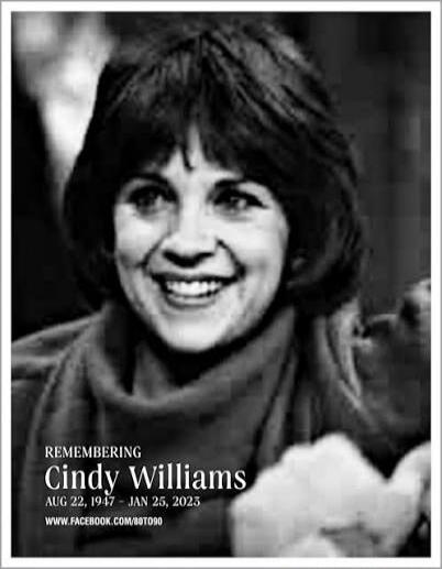 REMEMBERING Cindy Williams AUG 22, 1947 - JAN 25, 2023 WWW.FACEBOOK.COM/BBT090