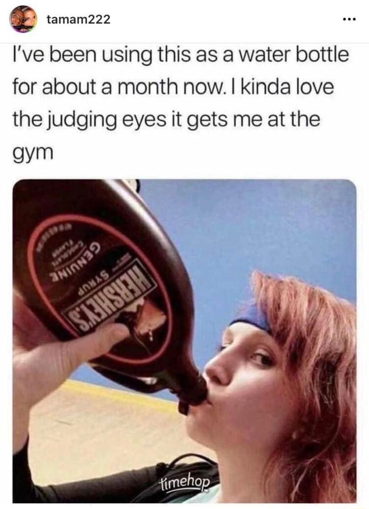 e tamam222 Ive been using this as a water bottle for about a month now kinda love the judging eyes it gets me at the gym