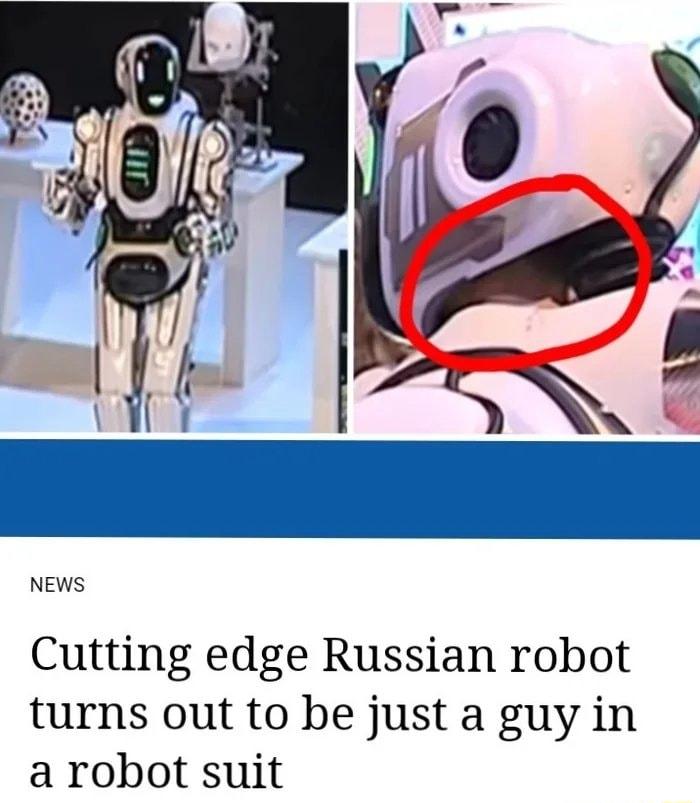 NEWS Cutting edge Russian robot turns out to be just a guy in a robot suit