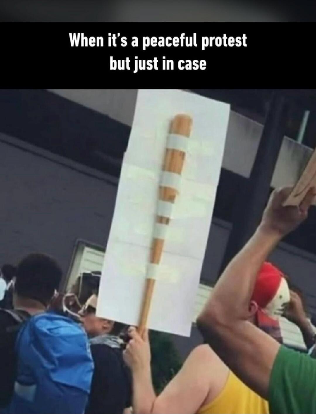 When it's a peaceful protest but just in case