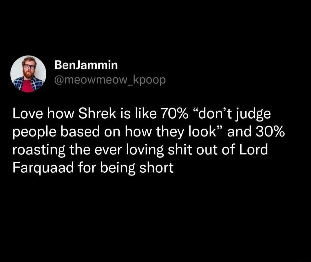 Love how Shrek is like 70% 