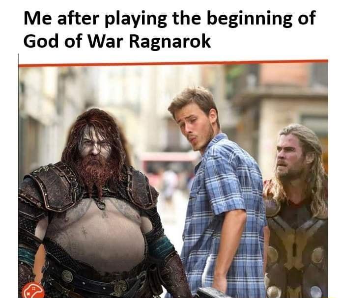 Me after playing the beginning of God of War Ragnarok
